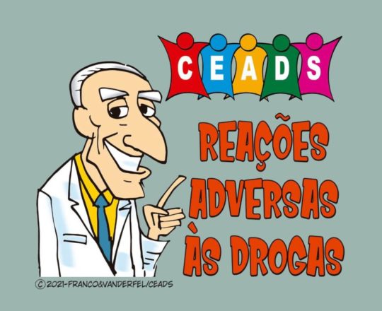 O CEADS inicia uma série de informações sobre Reações Adversas as Drogas.
